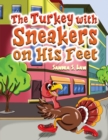 Image for The Turkey with Sneakers on His Feet