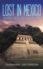 Image for Lost in Mexico  : journey into an exotic land
