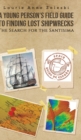 Image for A Young Person&#39;s Field Guide to Finding Lost Shipwrecks
