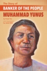 Image for The Story Of Banker Of The People Muhammad Yunus