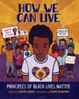 Image for How we can live  : principles of Black lives matter