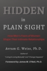 Image for Hidden in Plain Sight : How Men&#39;s Fears of Women Shape Their Intimate Relationships