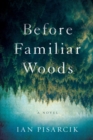 Image for Before Familiar Woods