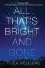 Image for All That&#39;s Bright and Gone