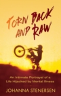 Image for Torn Back and Raw : An Intimate Portrayal of a Life Hijacked by Mental Illness