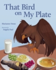 Image for That Bird on My Plate