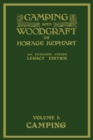 Image for Camping And Woodcraft Volume 1 - The Expanded 1916 Version (Legacy Edition) : The Deluxe Masterpiece On Outdoors Living And Wilderness Travel