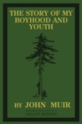 Image for The Story Of My Boyhood And Youth (Legacy Edition) : The Formative Years Of John Muir And The Becoming Of The Wandering Naturalist