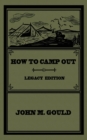 Image for How To Camp Out (Legacy Edition) : The Original Classic Handbook On Camping, Bushcraft, And Outdoors Recreation