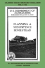 Image for Planning A Subsistence Homestead (Legacy Edition) : The Classic USDA Farmers&#39; Bulletin No. 1733 With Tips And Traditional Methods In Sustainable Gardening And Permaculture