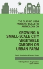Image for The Classic USDA Farmers&#39; Bulletin Anthology on Growing a Small-Scale City Vegetable Garden or Urban Farm (Legacy Edition)