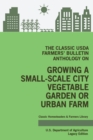 Image for The Classic USDA Farmers&#39; Bulletin Anthology on Growing a Small-Scale City Vegetable Garden or Urban Farm (Legacy Edition) : Original Tips and Traditional Methods in Sustainable Gardening