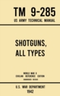 Image for Shotguns, All Types - TM 9-285 US Army Technical Manual (1942 World War II Civilian Reference Edition) : Unabridged Field Manual On Vintage and Classic Shotguns for Hunting, Trap, Skeet, and Defense f