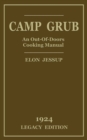 Image for Camp Grub (Legacy Edition) : A Classic Handbook on Outdoors Cooking and Having Delicious Meals and Camp and on the Trail