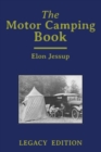 Image for The Motor Camping Book (Legacy Edition) : A Manual on Early Car Camping and Classic Recreational Travel