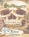 Image for Skullduggery : Large Print Edition