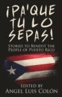 Image for ?Pa&#39;Que Tu Lo Sepas! : Stories to Benefit the People of Puerto Rico