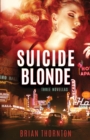Image for Suicide Blonde : Three Novellas
