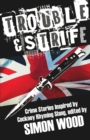 Image for Trouble &amp; Strife : Crime Stories Inspired by Cockney Rhyming Slang