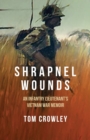Image for Shrapnel Wounds : An Infantry Lieutenant&#39;s Vietnam War Memoir