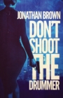 Image for Don&#39;t Shoot the Drummer
