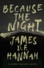 Image for Because the Night : A Henry Malone Novel