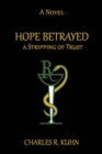 Image for HOPE BETRAYED A Stripping of TRUST