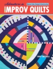 Image for Adventures in improv quilts  : master color, design &amp; construction