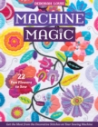 Image for Machine magic  : get the most from the decorative stitches on your sewing machine
