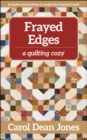 Image for Frayed Edges: A Quilting Cozy