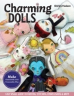 Image for Charming Dolls: Make Cloth Dolls With Personality Plus; Easy Visual Guide to Painting, Stitching, Embellishing &amp; More