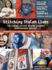 Image for Stitching Stolen Lives: Amplifying Voices, Empowering Youth &amp; Building Empathy Through Quilts : The Social Justice Sewing Academy Remembrance Project