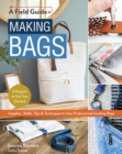 Image for Making bags  : supplies, skills, tips &amp; techniques to sew professional-looking bags