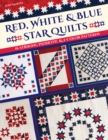 Image for Red, white &amp; blue star quilts  : 16 striking patriotic &amp; 2-color patterns