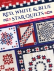 Image for Red, White &amp; Blue Star Quilts: 16 Striking Patriotic &amp; 2-Color Patterns