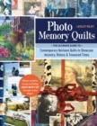 Image for Photo Memory Quilts: The Ultimate Guide to Contemporary Heirloom Quilts to Showcase Ancestry, History &amp; Treasured Times