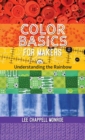 Image for Color Basics for Makers : Understanding the Rainbow