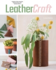 Image for Leather craft  : the beginner&#39;s guide to handcrafting contemporary bags, jewelry, home dâecor &amp; more