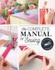 Image for The complete manual of sewing  : 120 visual lessons for beginners