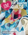 Image for Love fat quarter quilts: 20 delightful precut projects for all skill levels.