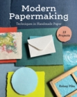 Image for Modern papermaking  : techniques in handmade paper, 13 projects