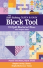 Image for The Skill-Building Quick &amp; Easy Block Tool: 110 Quilt Blocks in 5 Sizes With Project Ideas