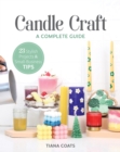 Image for Candle craft: a complete guide : 23 stylish projects &amp; small-business tips