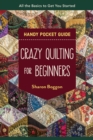 Image for Crazy Quilting for Beginners Handy Pocket Guide: All the Basics to Get You Started