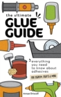 Image for Ultimate Glue Guide: Everything You Need to Know About Adhesives for Cosplay, Crafts &amp; More