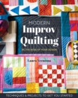 Image for Modern Improv Quilting : Be the Boss of Your Design; Techniques &amp; Projects to Get You Started