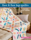 Image for Fast &amp; Fun Lap Quilts: 9 Patterns for 10&quot; Squares