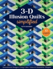 Image for 3-D Illusion Quilts Simplified : Sensational Designs Using Color, Value &amp; Geometric Shapes; 12 Projects
