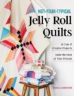 Image for Not-Your-Typical Jelly Roll Quilts