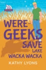 Image for Were-Geeks Save Lake Wacka Wacka